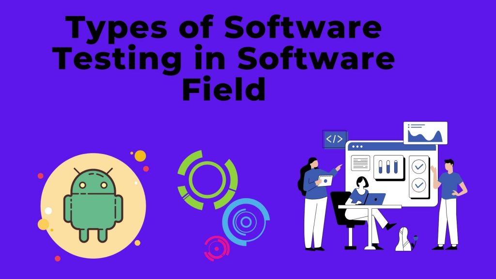 types-of-software-testing-in-software-field-uisort-technologies